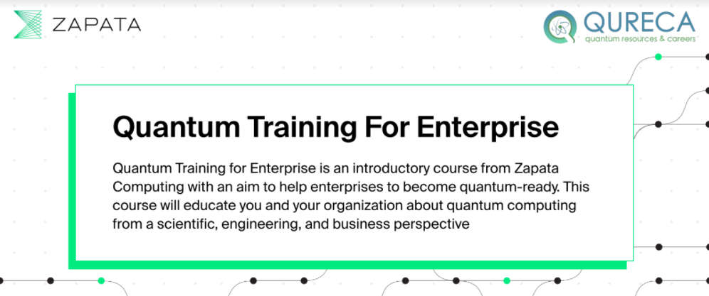 Zapata Computing announces new online training course available on QURECA’s Platform: Quantum Training for Enterprise.