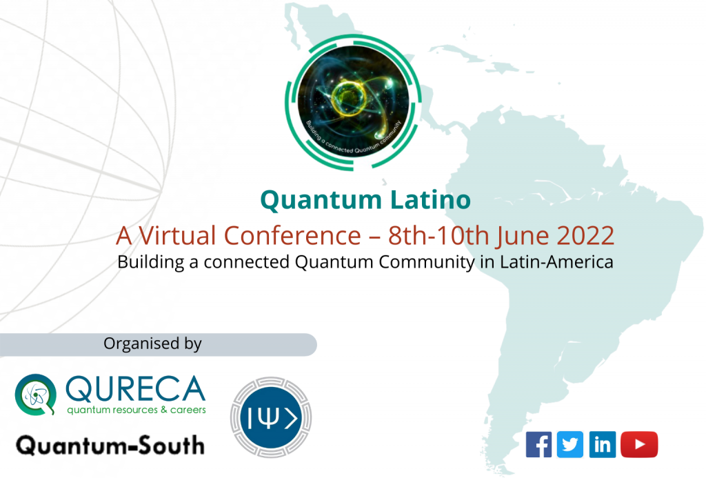 Quantum Latino, a virtual conference 8-10 June 2022, building a connected Quantum Community in Latin-America
